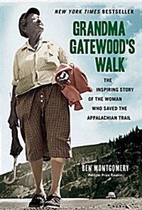[중고] Grandma Gatewoods Walk: The Inspiring Story of the Woman Who Saved the Appalachian Trail (Paperback)