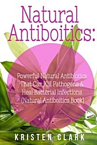 Natural Antibiotics (Paperback)
