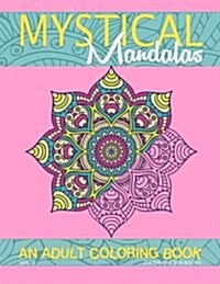Mystical Mandalas: An Adult Coloring Book (Paperback)