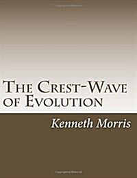 The Crest-wave of Evolution (Paperback)