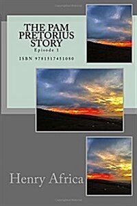 The Pam Pretorius Story: Episode 1 (Paperback)