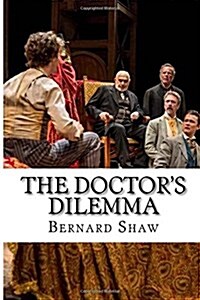 The Doctors Dilemma (Paperback)