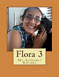 Flora 3: My Alphabet Rhymes (Paperback)