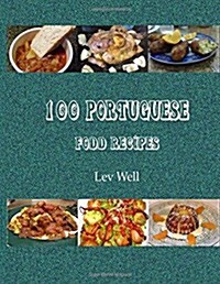 100 Portuguese Food Recipes (Paperback)