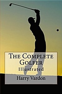 The Complete Golfer: Illustrated (Paperback)
