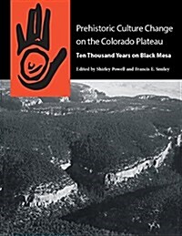 Prehistoric Culture Change on the Colorado Plateau: Ten Thousand Years on Black Mesa (Paperback, First Edition)