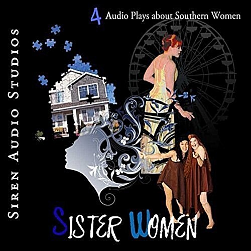 Sister Women: Four Audio Plays about Southern Women (MP3 CD)