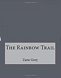 The Rainbow Trail (Paperback)