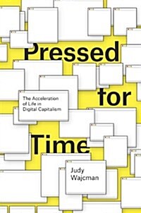 Pressed for Time: The Acceleration of Life in Digital Capitalism (Paperback)