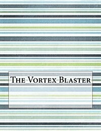 The Vortex Blaster (Paperback)