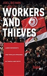 Workers and Thieves: Labor Movements and Popular Uprisings in Tunisia and Egypt (Paperback)