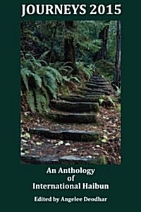 Journeys 2015: An Anthology of International Haibun (Paperback)