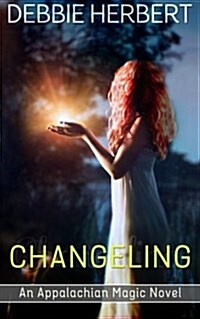 Changeling: An Appalachian Magic Novel (Paperback)