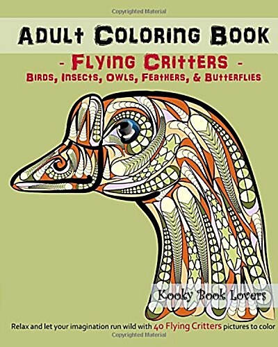 Adult Coloring Book - Flying Critters - Birds, Insects, Owls, Feathers & Butterflies (Paperback)