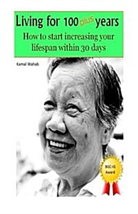 Living for 100 Plus Years (Paperback, Large Print)