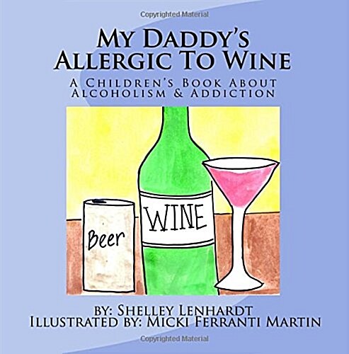 My Daddys Allergic to Wine (Paperback)