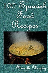 100 Spanish Food Recipes (Paperback)