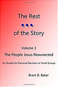 The Rest of the Story: The People Jesus Raised from the Dead (Paperback)