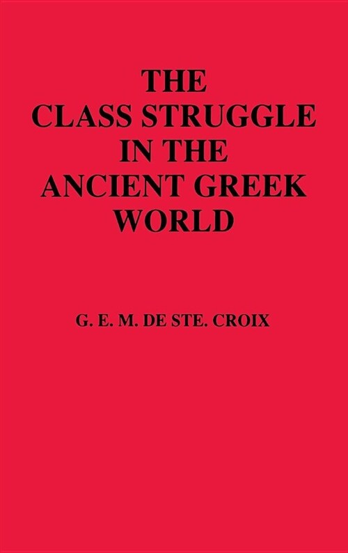 Class Struggle in the Ancient Greek World (Hardcover)