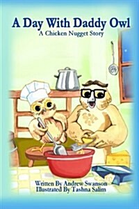 A Day with Daddy Owl: A Chicken Nugget Story (Paperback)
