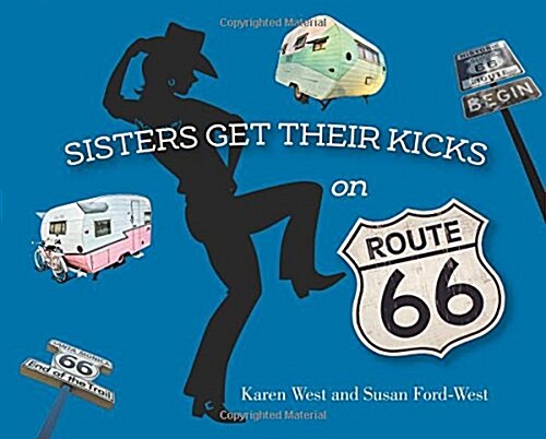 Sisters Get Their Kicks on Route 66 (Paperback)