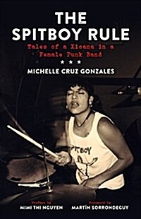 Spitboy Rule: Tales of a Xicana in a Female Punk Band (Paperback)