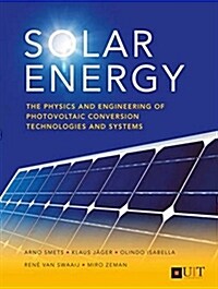 Solar Energy : The Physics and Engineering of Photovoltaic Conversion, Technologies and Systems (Paperback)