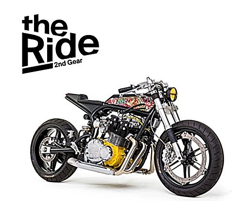 The Ride 2nd Gear - Rebel Edition: New Custom Motorcycles and Their Builders. Rebel Edition (Hardcover)