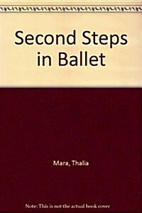 Second Steps in Ballet (Paperback)