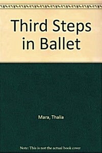 Third Steps in Ballet (Paperback)