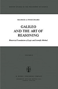 Galileo and the Art of Reasoning: Rhetorical Foundation of Logic and Scientific Method (Paperback, Softcover Repri)