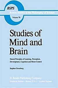 Studies of Mind and Brain: Neural Principles of Learning, Perception, Development, Cognition, and Motor Control (Paperback, Softcover Repri)