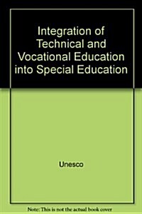 Integration of Technical and Vocational Education into Special Education (Paperback)