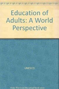 The education of adults : a world perspective 2nd ed