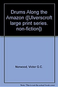 Drums Along the Amazon (Hardcover, Large Print)