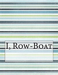 I, Row-boat (Paperback)