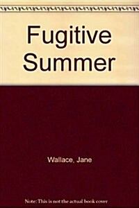 Fugitive Summer (Hardcover, Large Print)