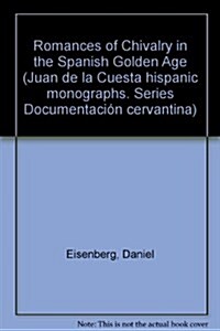 Romances of Chivalry in the Spanish Golden Age (Hardcover)