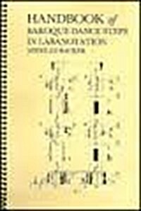Handbook of Baroque Dance Steps in Labanotation (Paperback)