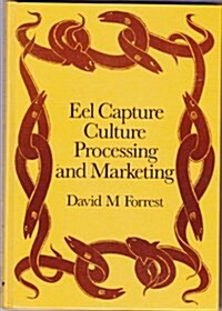 Eel Capture Culture Processing and Marketing Fn9 Fnb (Hardcover)