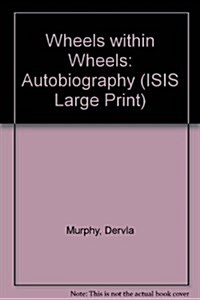 Wheels Within Wheels (Hardcover, Large Print)