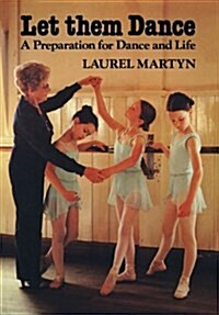Let Them Dance: A Preparation for Dance and Life (Hardcover)