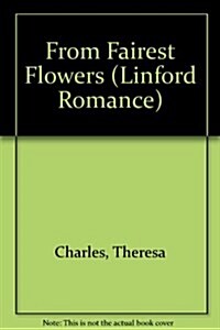 From Fairest Flowers (Paperback, Large Print)