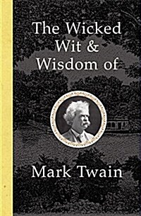 The Wit and Wisdom of Mark Twain (Hardcover)