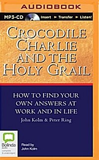 Crocodile Charlie and the Holy Grail (MP3, Unabridged)