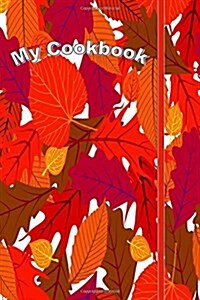 My Cookbook: A Blank Fall Recipes & Notes Cookbook (4) (Paperback)