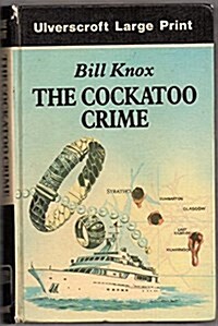 The Cockatoo Crime (Hardcover, Large Print)