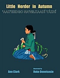 Little Herder in Autumn: Aak?eedgo Na?nilkaadi Yazhi (Paperback)