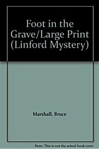 Foot in the Grave/Large Print (Paperback, Large Print)