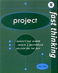 Fast Thinking Project : Working at the Speed of Life (Paperback)